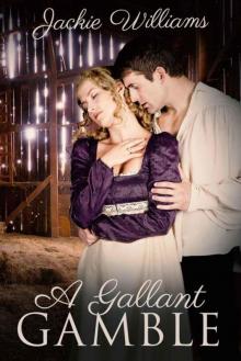 A Gallant Gamble (Unrivalled Regency Book 3) Read online