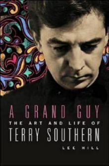 A Grand Guy: The Art and Life of Terry Southern Read online