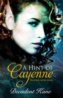 A Hint of Cayenne (The Trouble With Elves Book 4) Read online