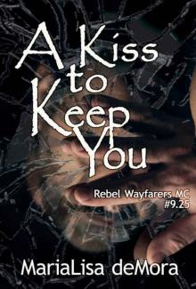 A Kiss to Keep You (Rebel Wayfarers MC Book 14) Read online