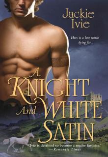 A Knight and White Satin Read online