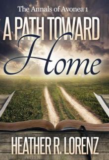 A Path Toward Home (The Annals of Avonea) Read online