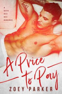 A PRICE TO PAY: A Dark Bad Boy Romance Read online
