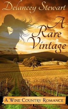 A Rare Vintage (Wine Country Romance) Read online