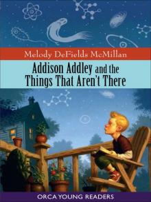 Addison Addley and the Things That Aren't There