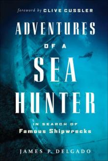 Adventures of a Sea Hunter: In Search of Famous Shipwrecks