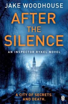 After the Silence: Inspector Rykel Book 1 (Amsterdam Quartet) Read online