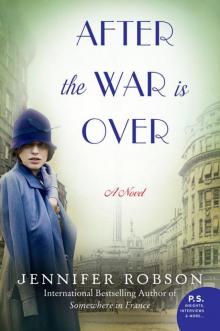 After the War Is Over: A Novel Read online