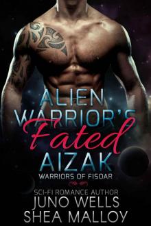Alien Warrior's Fated: Aizak - Warriors of Fisoar: Sci-fi Alien BBW Romance Read online