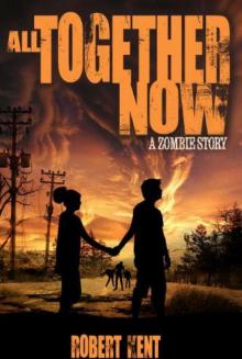 All Together Now: A Zombie Story Read online