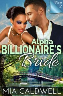 Alpha Billionaire’s Bride, Part Two (BWWM Romance Serial) Read online