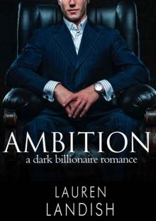 Ambition: A Dark Billionaire Romance (Driven Book 1) Read online