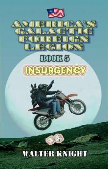America's Galactic Foreign Legion - Book 5: Insurgency Read online