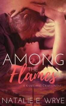 Among the Flames (Kisses and Crimes Book 3) Read online