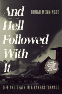 And Hell Followed With It: Life and Death in a Kansas Tornado Read online