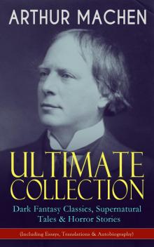 Arthur Machen Ultimate Collection Read online