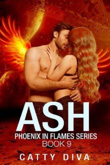 Ash: A Phoenix Warrior Romance (Phoenix in Flames Book 9) Read online