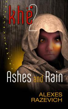 Ashes and Rain: Sequel to Khe (The Ahsenthe Cycle Book 2) Read online