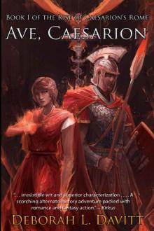 Ave, Caesarion (The Rise of Caesarion's Rome Book 1) Read online