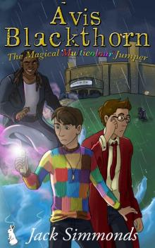 Avis Blackthorn and the Magical Multicolour Jumper (The Wizard Magic School Series, Book 2) Read online