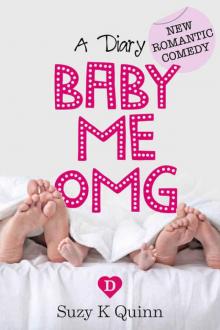 Baby, Me, OMG: Motherhood fiction (Surprise Baby Romance) Read online