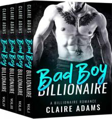 Bad Boy Billionaire: The Complete Series (A Bad Boy Alpha Billionaire Romance)