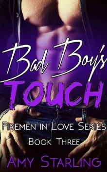 Bad Boy's Touch (Firemen in Love Book 3) Read online