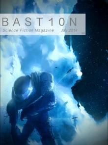 Bastion Science Fiction Magazine - Issue 4, July 2014