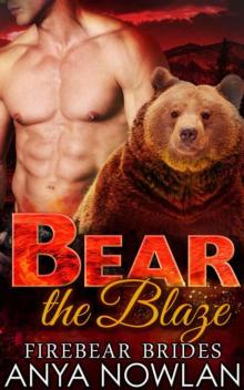Bear The Blaze (Firebear Brides 3) Read online