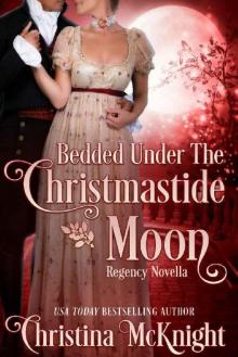 Bedded Under The Christmastide Moon_Regency Novella Read online