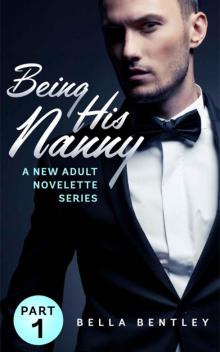 Being His Nanny (A New Adult Romance): Part 1 Read online