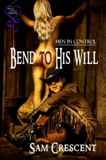 Bend To His Will Read online