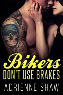 Bikers Don't Use Brakes (Hellbirds Motorcycle Club) Read online