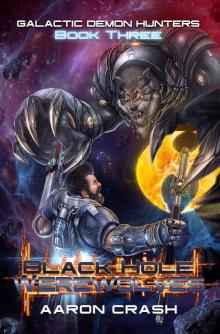 Black Hole Werewolves: A Paranormal Space Opera Adventure (Galactic Demon Hunters Book 3) Read online