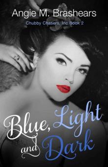 Blue, Light and Dark (Chubby Chasers, Inc. Series Book 2)