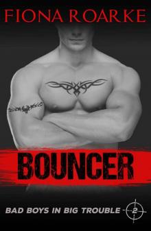 Bouncer (Bad Boys in Big Trouble Book 2) Read online