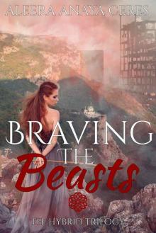 Braving the Beasts (The Hybrid Trilogy Book 1) Read online