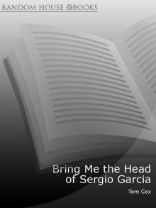 Bring Me the Head of Sergio Garcia Read online