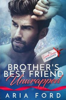 Brother's Best Friend Unwrapped Read online