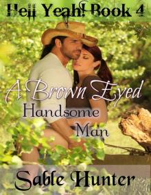 Brown Eyed Handsome Man (Hell Yeah! Book 4) Read online