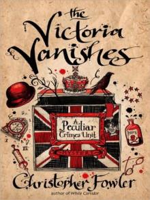 Bryant & May 06 - The Victoria Vanishes Read online