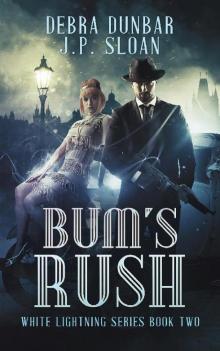 Bum’s Rush: White Lightning Series, Book 2