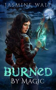 Burned by Magic: a New Adult Fantasy Novel (The Baine Chronicles Book 1)