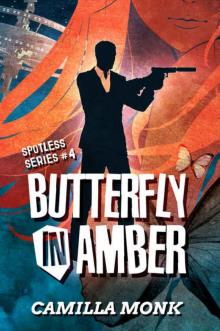 Butterfly in Amber (Spotless Book 4) Read online