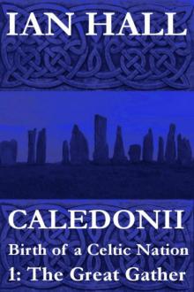 Caledonii: Birth of a Nation. (Part One: The Great Gather) Read online