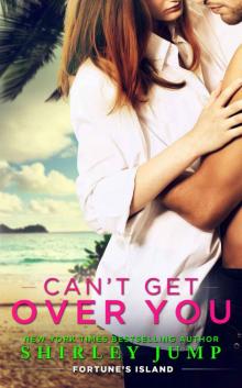 Can't Get Over You (Fortune's Island, Book 2) Read online