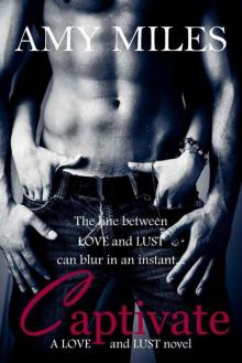 Captivate, book I of the Love & Lust Read online