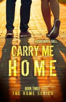 Carry Me Home (The Home Series: Book Three) Read online
