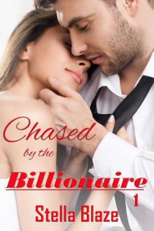 Chased by the Billionaire 1 Read online