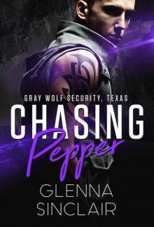 CHASING PEPPER (Gray Wolf Security, Texas Book 5)